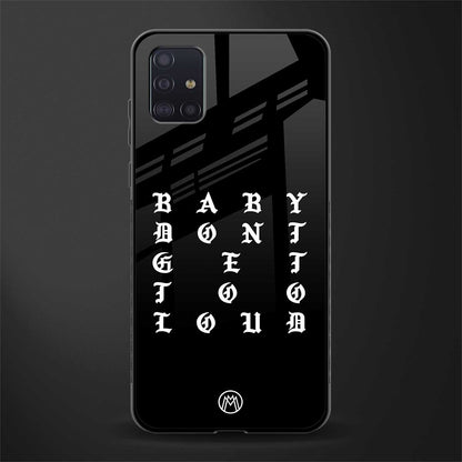 don't get too loud glass case for samsung galaxy a71 image