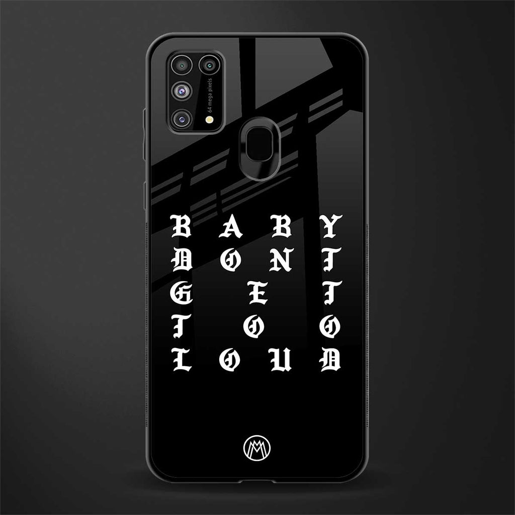 don't get too loud glass case for samsung galaxy f41 image