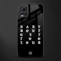 don't get too loud back phone cover | glass case for vivo y73