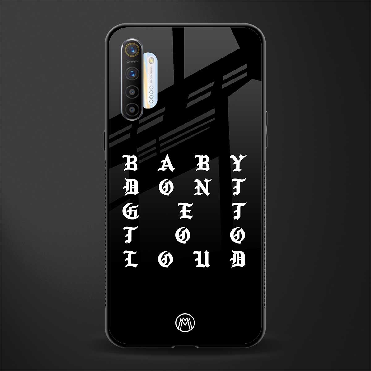 don't get too loud glass case for realme xt image