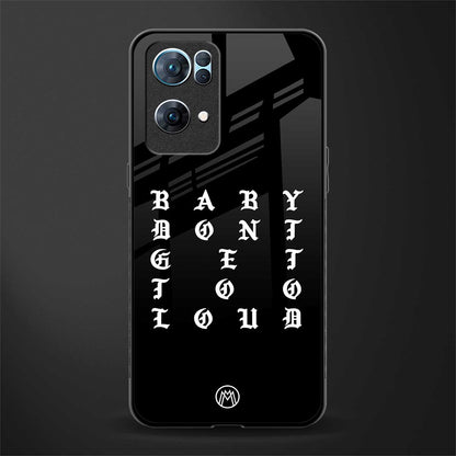 don't get too loud glass case for oppo reno7 pro 5g image