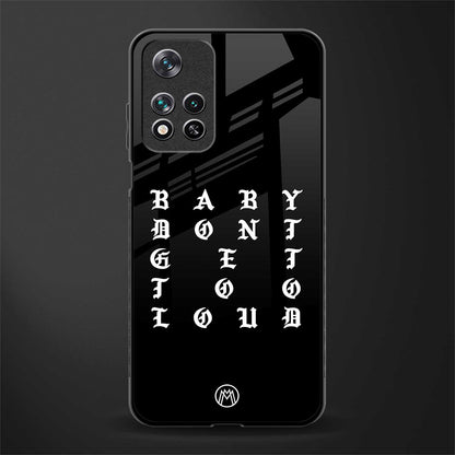 don't get too loud glass case for xiaomi 11i 5g image