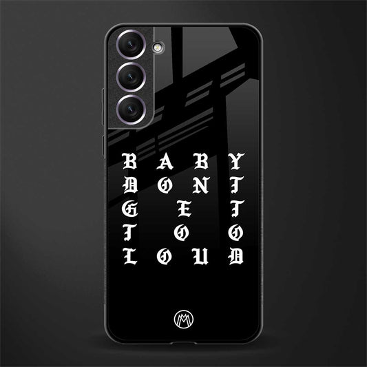 don't get too loud glass case for samsung galaxy s21 image