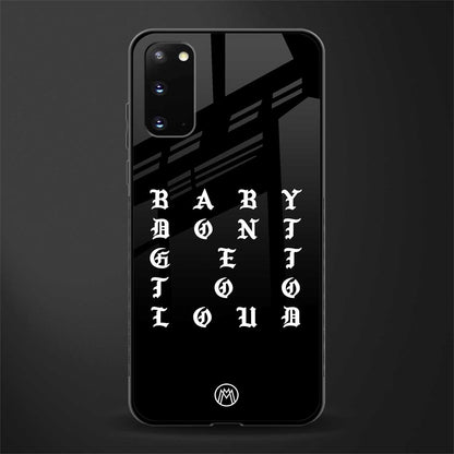 don't get too loud glass case for samsung galaxy s20 image