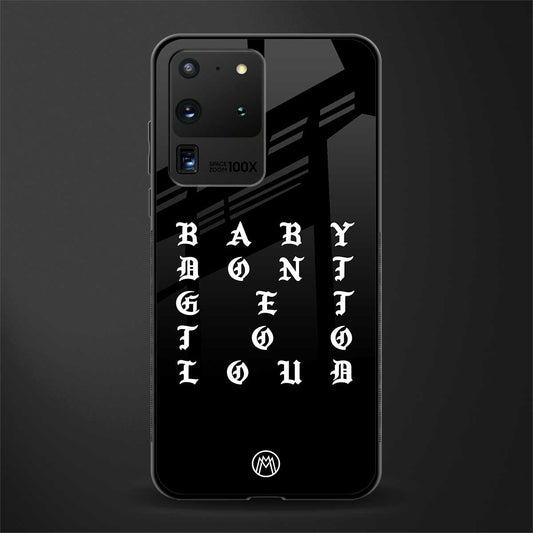 don't get too loud glass case for samsung galaxy s20 ultra image