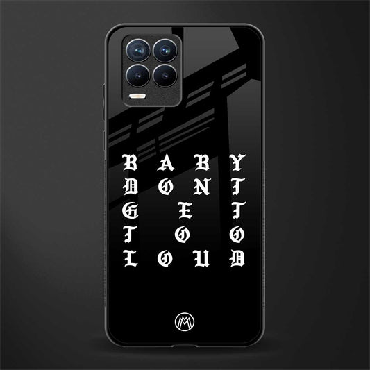 don't get too loud glass case for realme 8 4g image