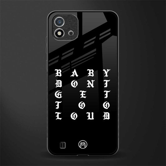 don't get too loud glass case for realme c20 image