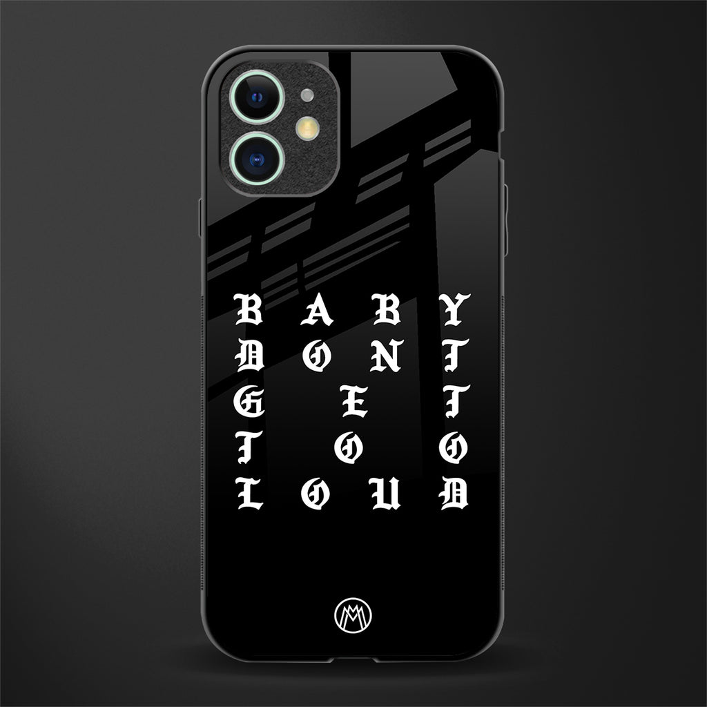 don't get too loud glass case for iphone 11 image