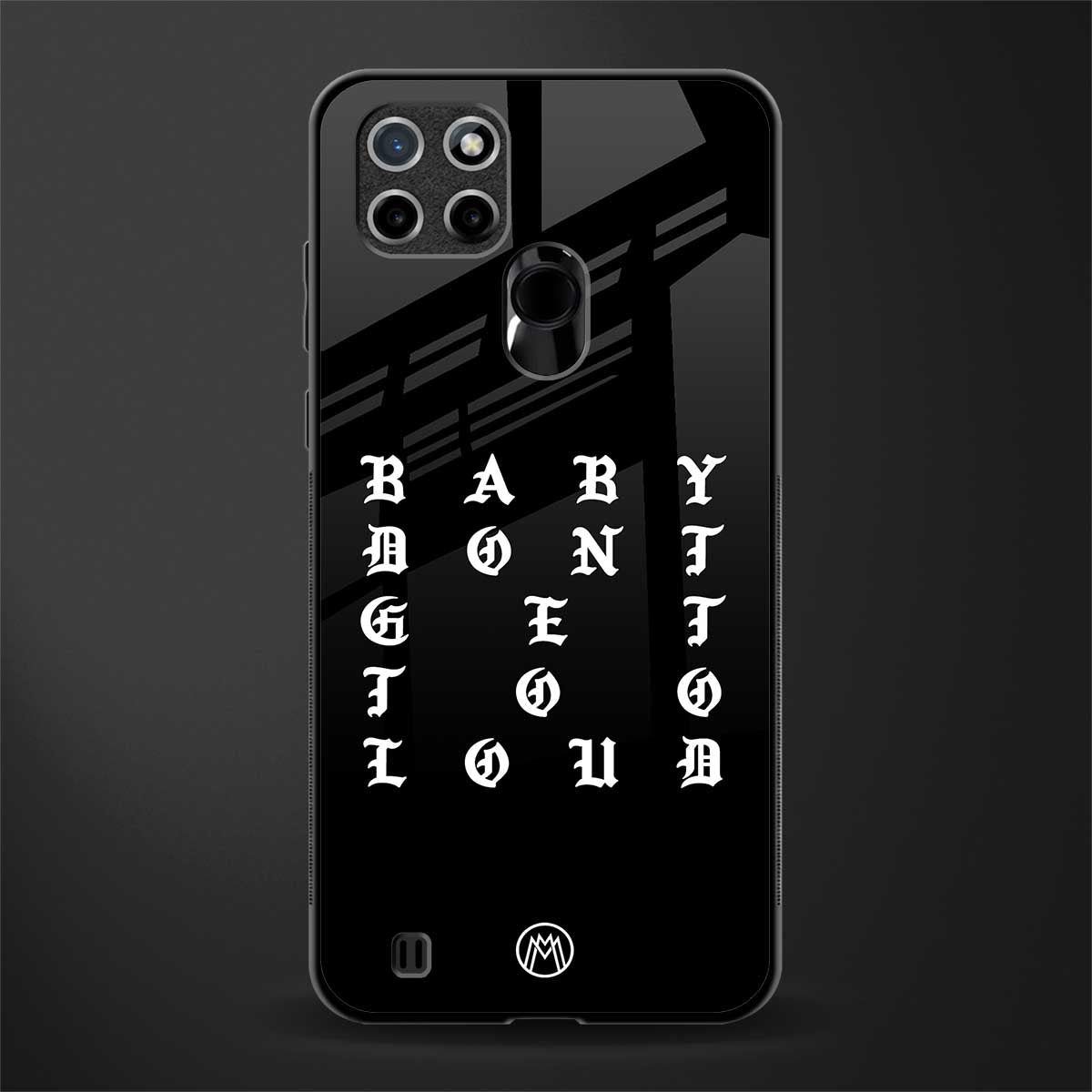 don't get too loud glass case for realme c21 image