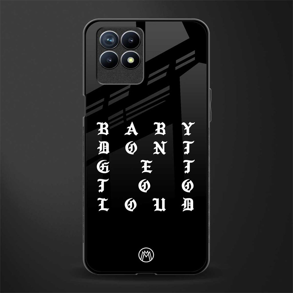 don't get too loud glass case for realme 8i image
