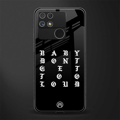 don't get too loud back phone cover | glass case for realme narzo 50a