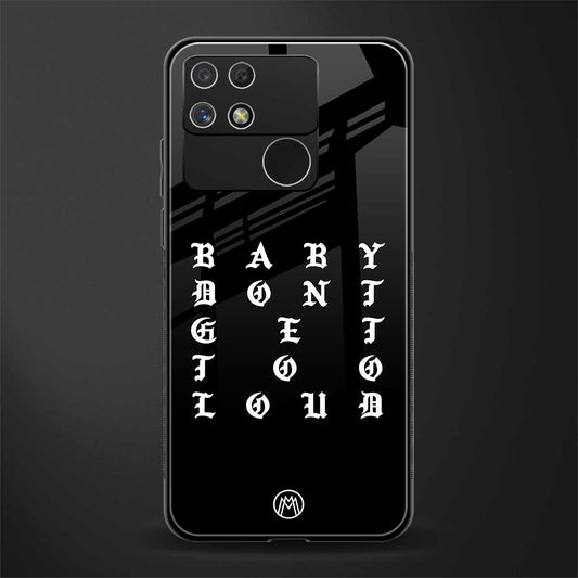 don't get too loud back phone cover | glass case for realme narzo 50a