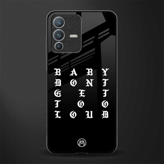 don't get too loud glass case for vivo v23 pro 5g image