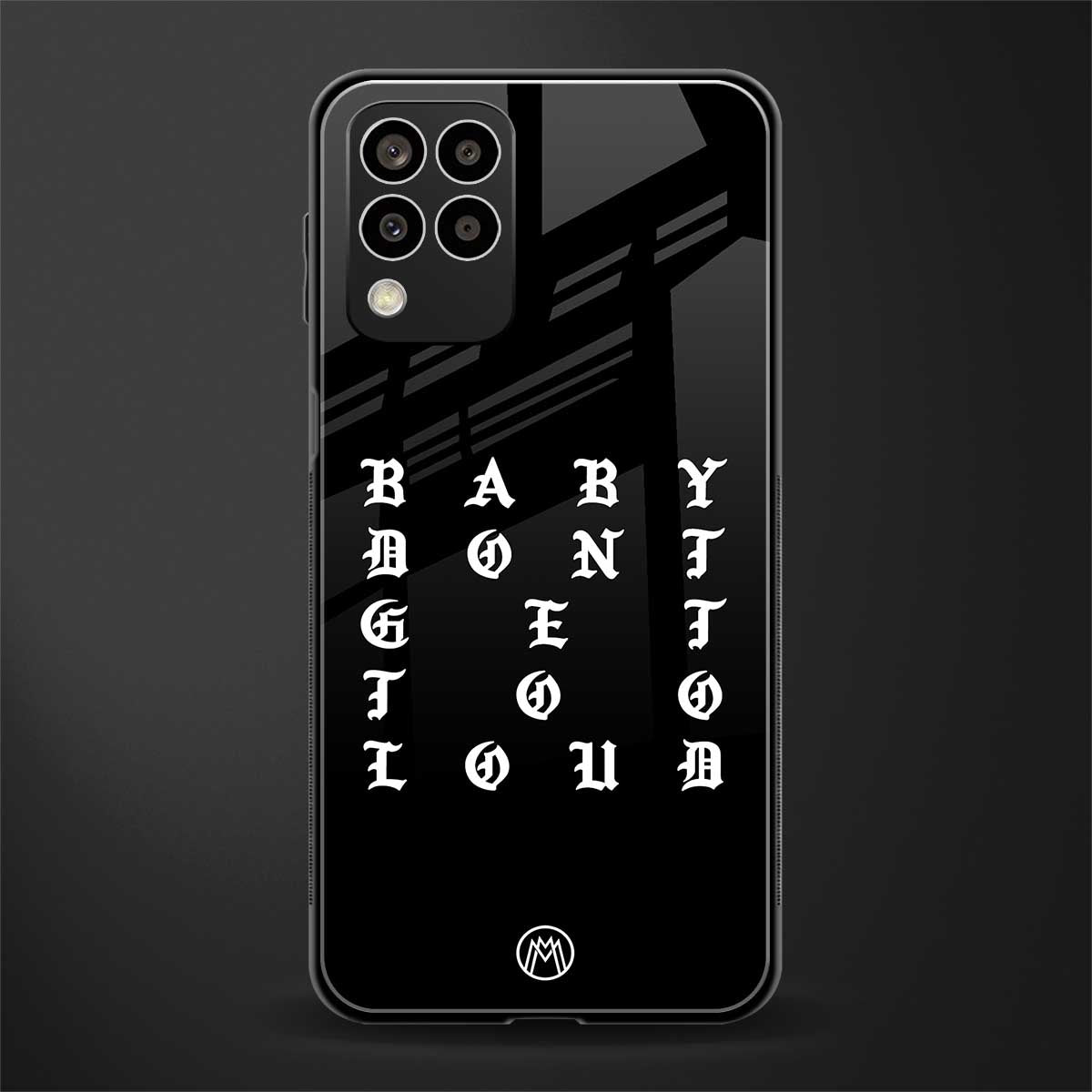 don't get too loud back phone cover | glass case for samsung galaxy m33 5g
