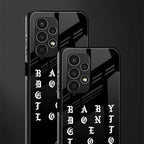 don't get too loud back phone cover | glass case for samsung galaxy a13 4g