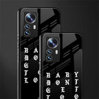 don't get too loud back phone cover | glass case for xiaomi 12 pro