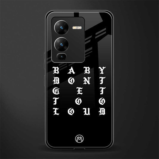 don't get too loud back phone cover | glass case for vivo v25 pro 5g