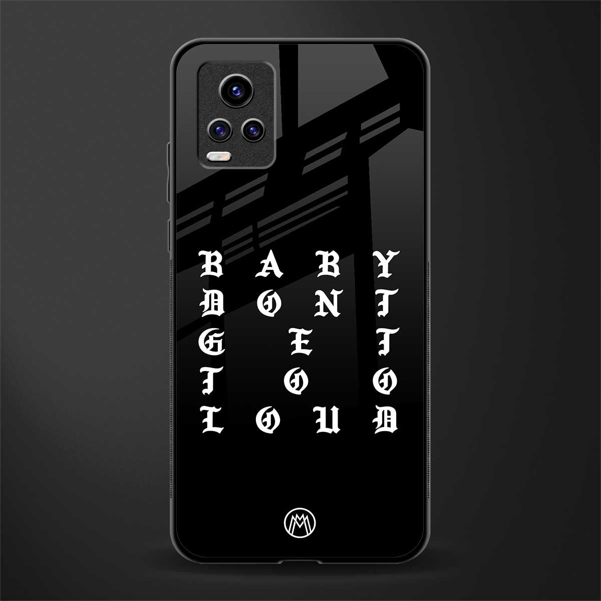 don't get too loud back phone cover | glass case for vivo v21e 4g