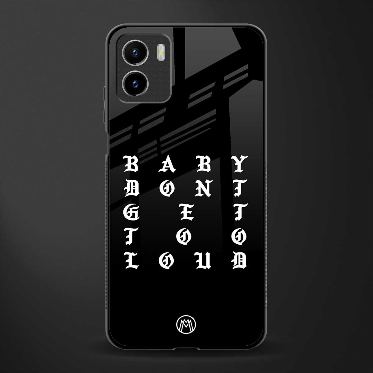 don't get too loud back phone cover | glass case for vivo y72