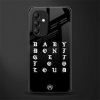 don't get too loud back phone cover | glass case for samsung galaxy a14 5g