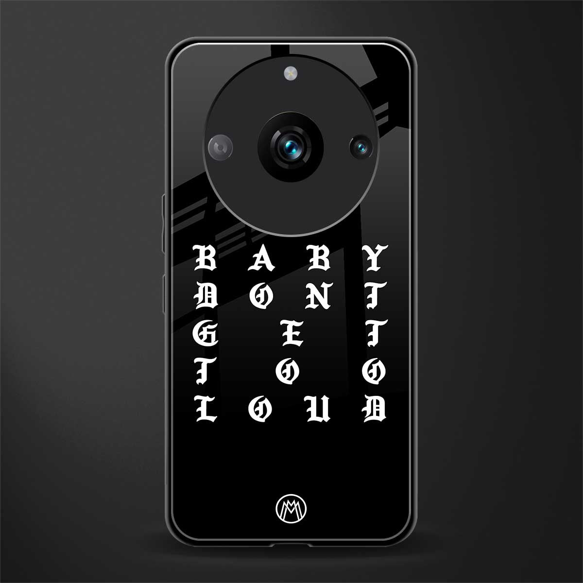 don't get too loud back phone cover | glass case for realme 11 pro 5g