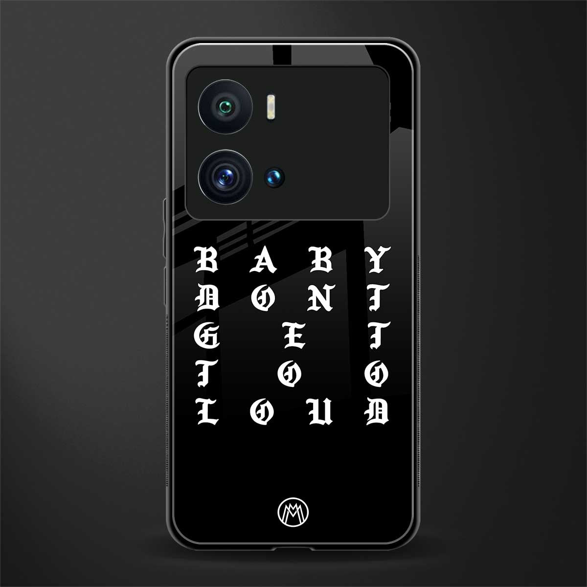 don't get too loud back phone cover | glass case for iQOO 9 Pro