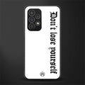 don't lose yourself back phone cover | glass case for samsung galaxy a23