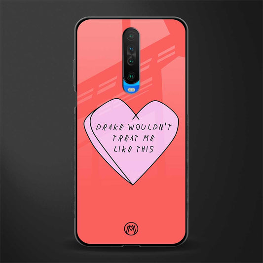 drake wouldn't treat me like this glass case for poco x2 image