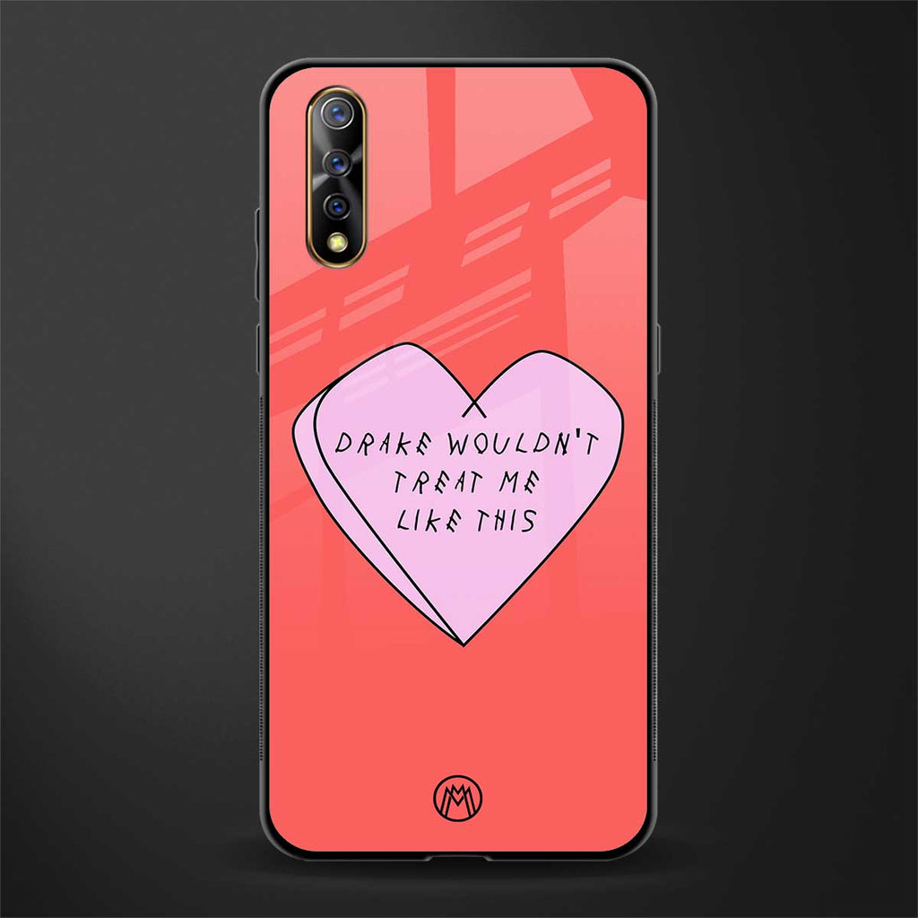 drake wouldn't treat me like this glass case for vivo z1x image