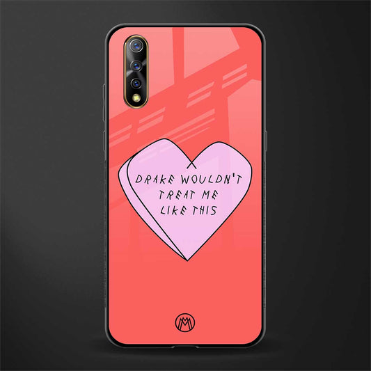 drake wouldn't treat me like this glass case for vivo z1x image