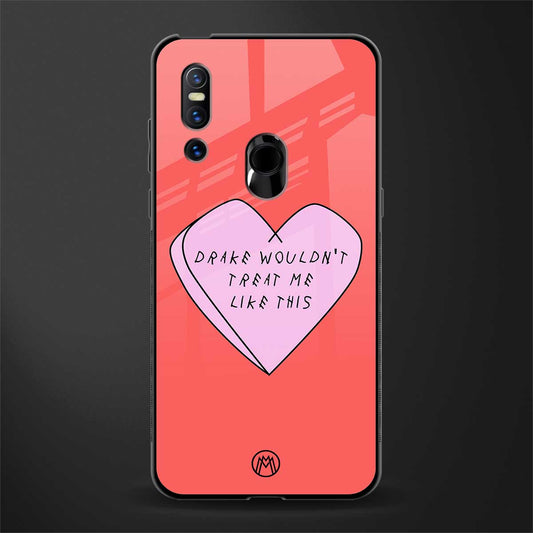 drake wouldn't treat me like this glass case for vivo v15 image
