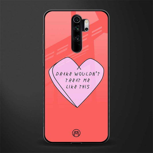 drake wouldn't treat me like this glass case for redmi note 8 pro image