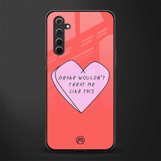 drake wouldn't treat me like this glass case for realme 6i image