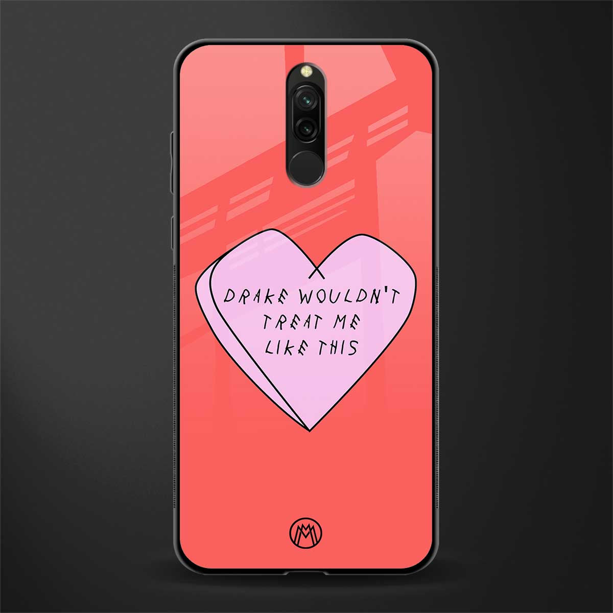 drake wouldn't treat me like this glass case for redmi 8 image