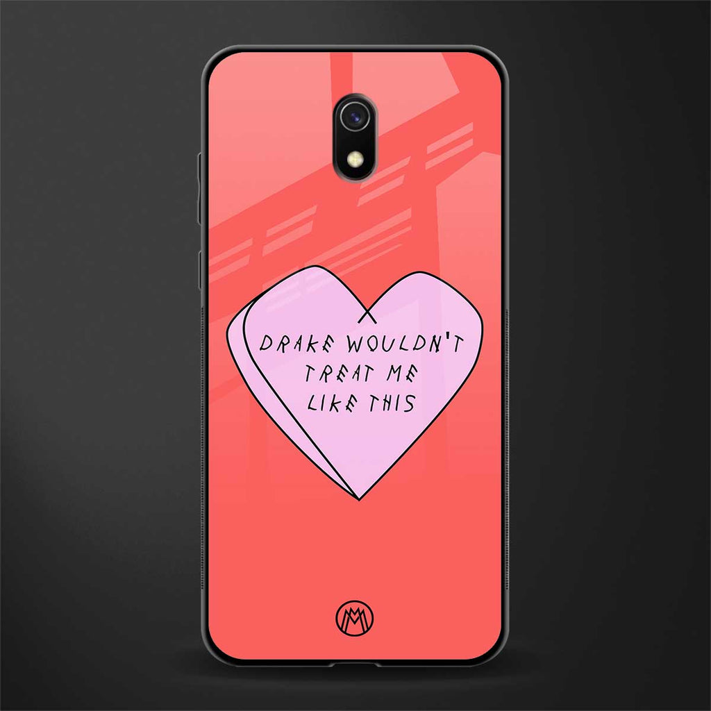 drake wouldn't treat me like this glass case for redmi 8a image