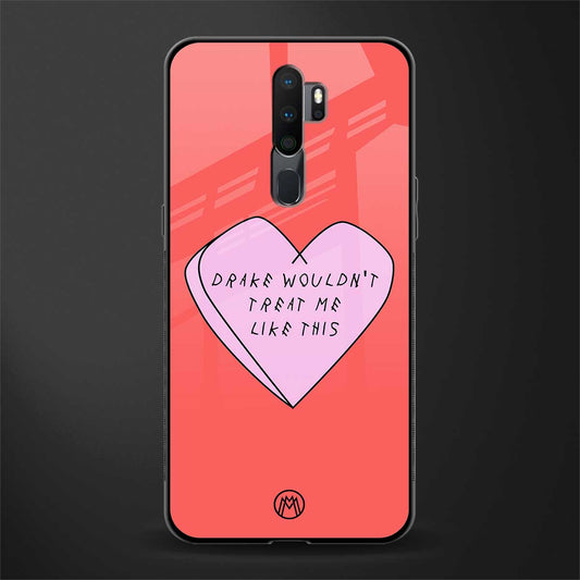 drake wouldn't treat me like this glass case for oppo a9 2020 image