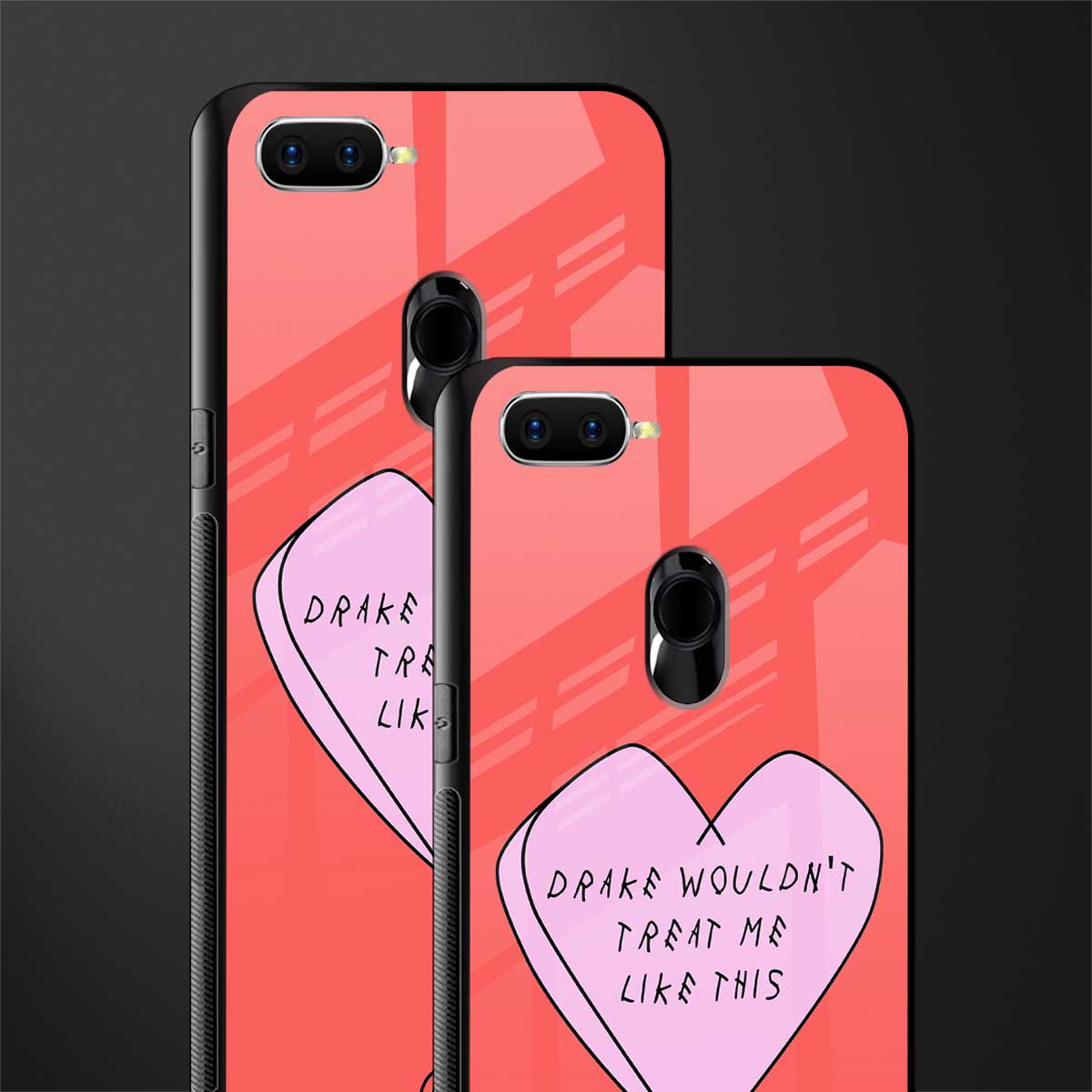 drake wouldn't treat me like this glass case for oppo a12 image-2
