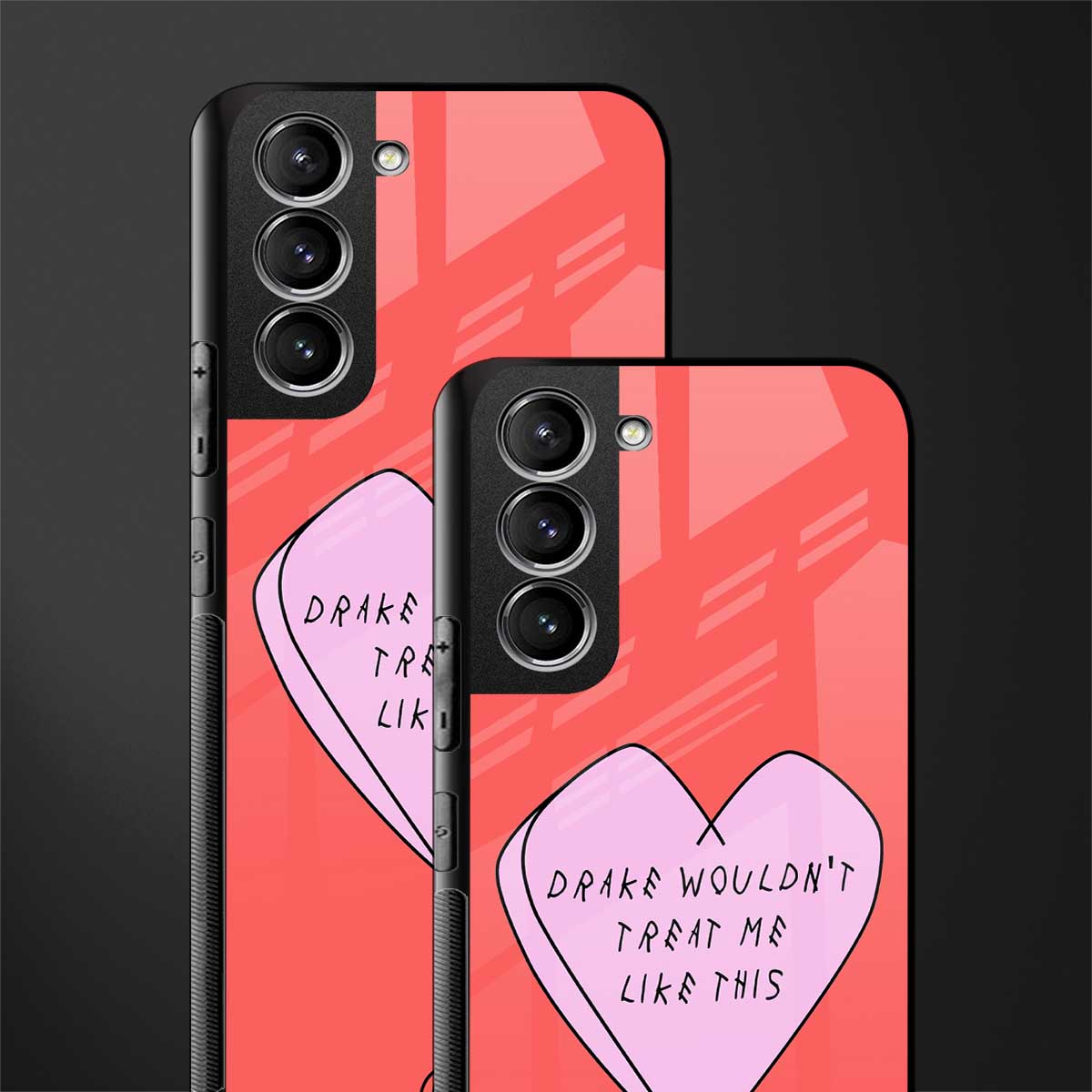 drake wouldn't treat me like this glass case for samsung galaxy s21 fe 5g image-2