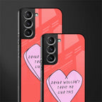 drake wouldn't treat me like this glass case for samsung galaxy s21 image-2