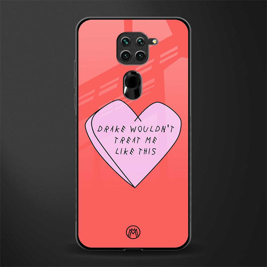 drake wouldn't treat me like this glass case for redmi note 9 image