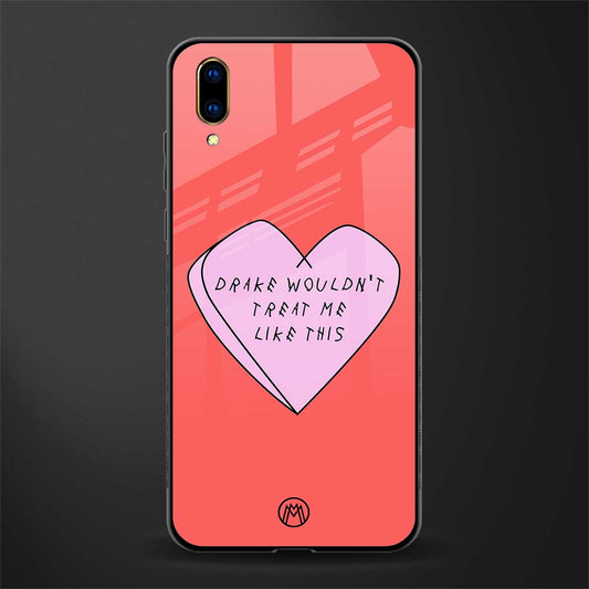 drake wouldn't treat me like this glass case for vivo v11 pro image