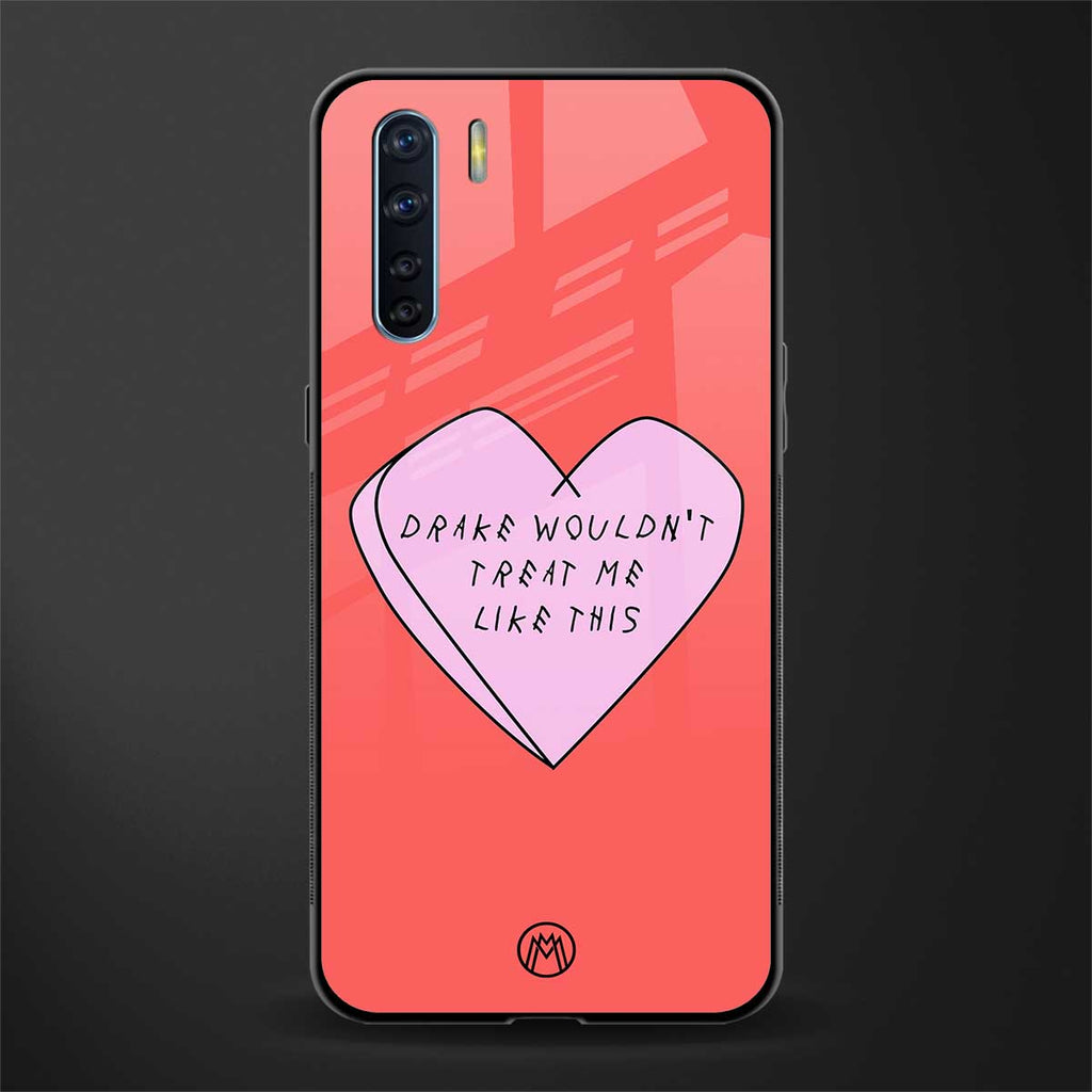 drake wouldn't treat me like this glass case for oppo f15 image