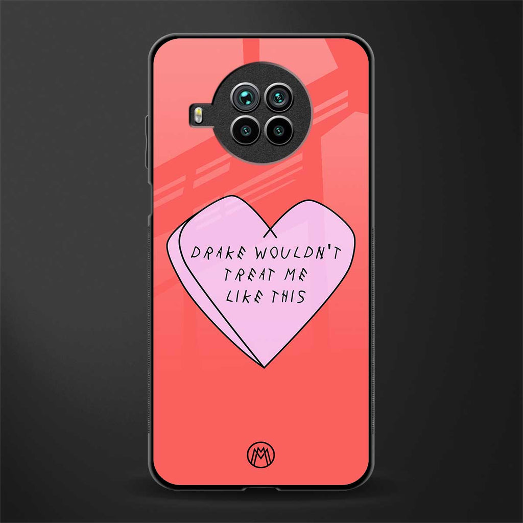drake wouldn't treat me like this glass case for mi 10i image