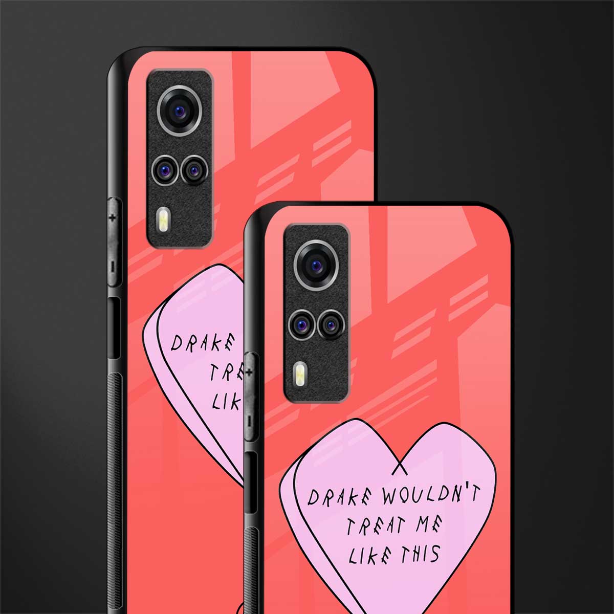 drake wouldn't treat me like this glass case for vivo y51a image-2