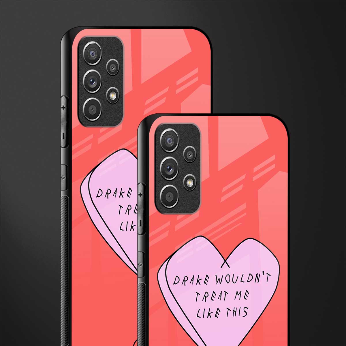 drake wouldn't treat me like this glass case for samsung galaxy a72 image-2