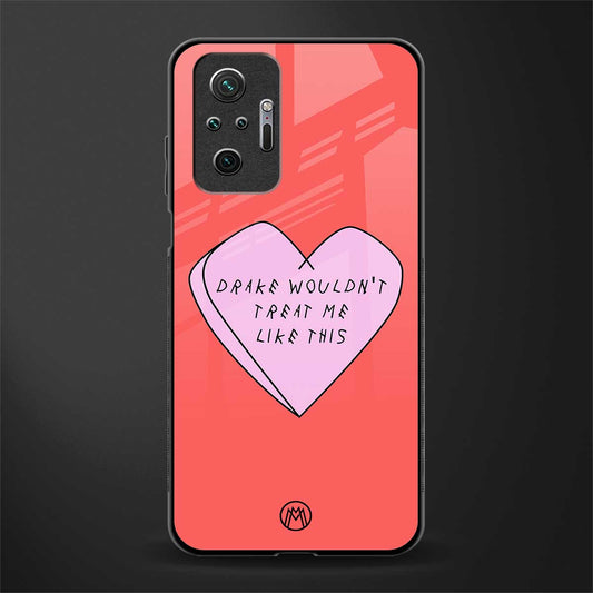 drake wouldn't treat me like this glass case for redmi note 10 pro image
