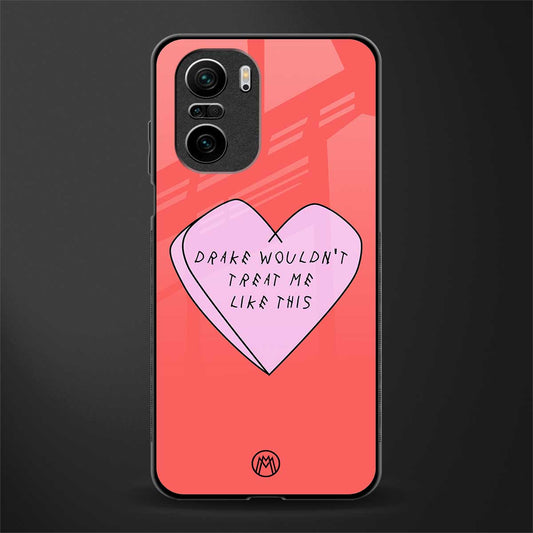 drake wouldn't treat me like this glass case for mi 11x 5g image