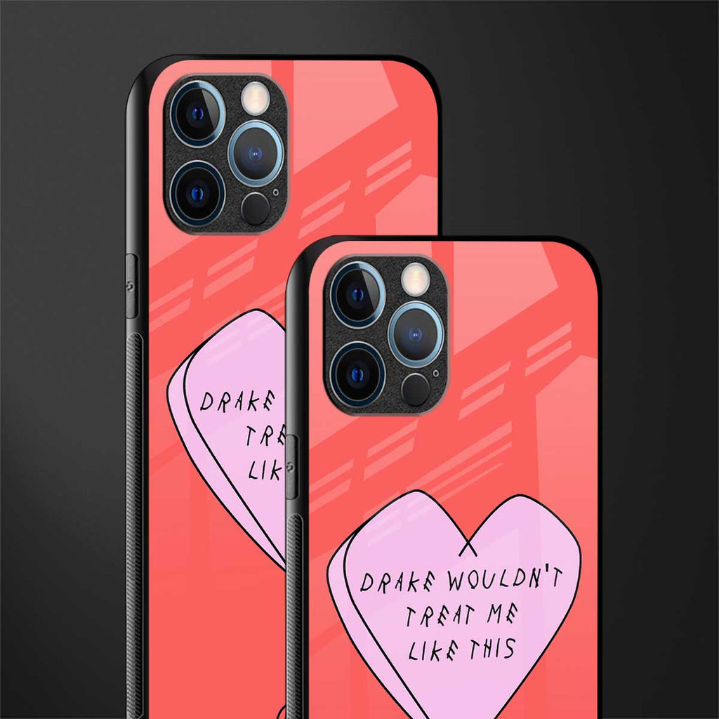 drake wouldn't treat me like this glass case for iphone 12 pro max image-2