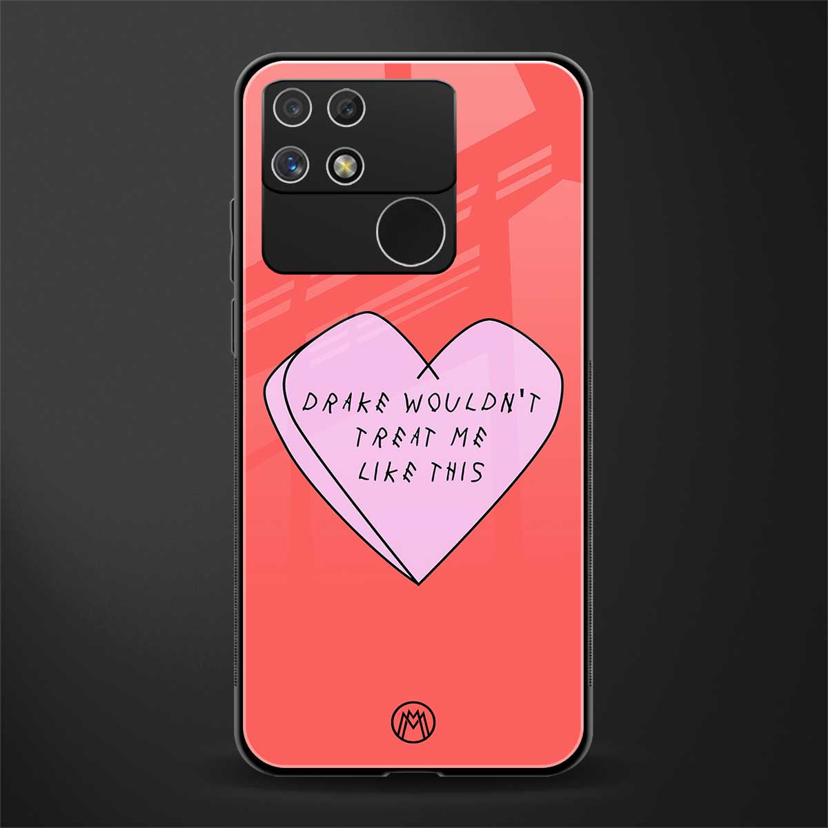 drake wouldn't treat me like this back phone cover | glass case for realme narzo 50a