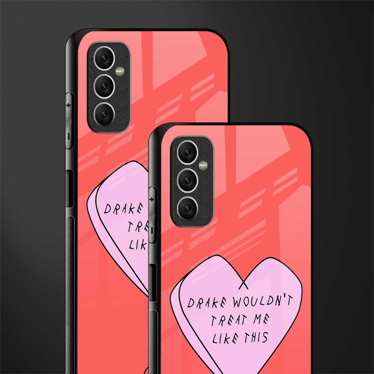 drake wouldn't treat me like this glass case for samsung galaxy m52 5g image-2